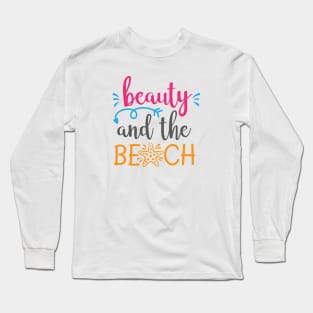 Beauty and the beach Long Sleeve T-Shirt